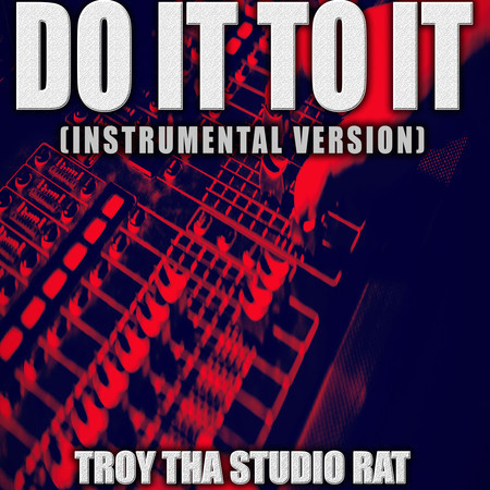 Do It To It (Originally Performed by Acraze and Cherish) (Instrumental Version)