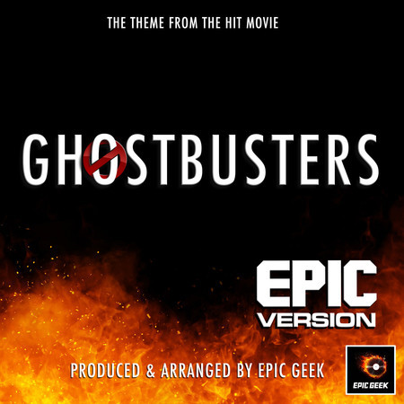 Ghostbusters Main Theme (From "Ghostbusters") (Epic Version)