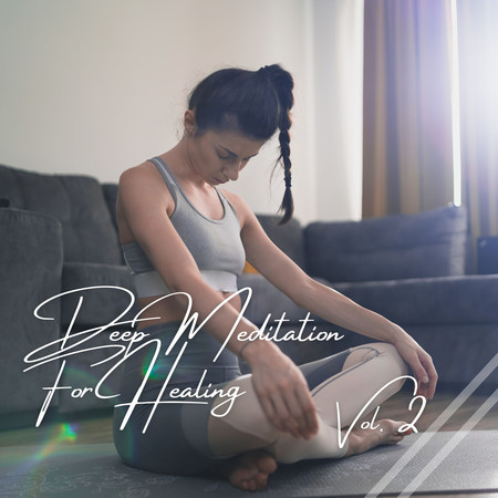 Deep Meditation For Healing Vol. 2