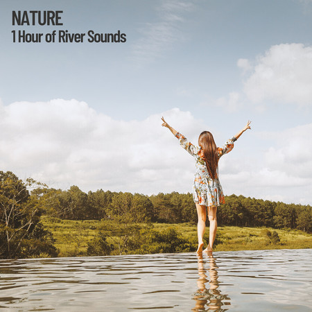Nature: 1 Hour of River Sounds, Stream sounds for peace