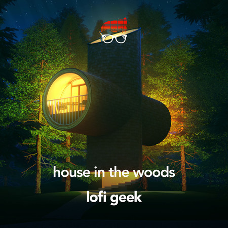 House In The Woods (Lofi Hip Hop)