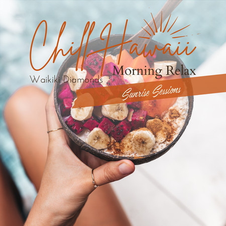 Chill Hawaii:Morning Relax - Sunrise Sessions