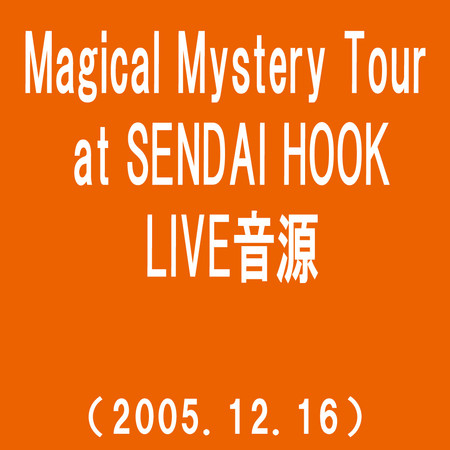 One moment(Magical Mystery Tour at SENDAI HOOK(2005.12.16))