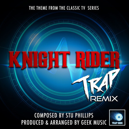 Knight Rider Main Theme (From "Knight Rider") (Trap Remix)