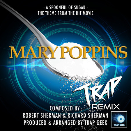 A Spoonful Of Sugar (From "Mary Poppins") (Trap Remix)