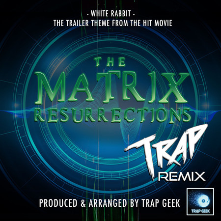 White Rabbit (From "Matrix Resurrections") (Trap Remix)