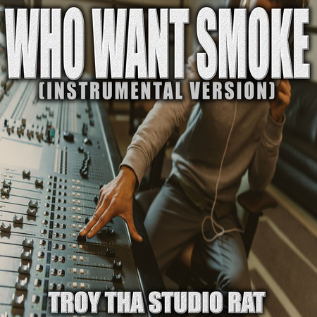 Who Want Smoke (Originally Performed by Nardo Wick, G Herbo, Lil Durk and 21 Savage) (Instrumental Version)