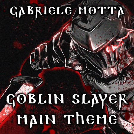Goblin Slayer Main Theme