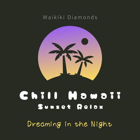 Chill Hawaii:Sunset Relax - Dreaming in the Night