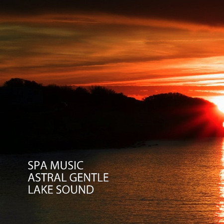 Spa Music: Astral Gentle Lake Sound