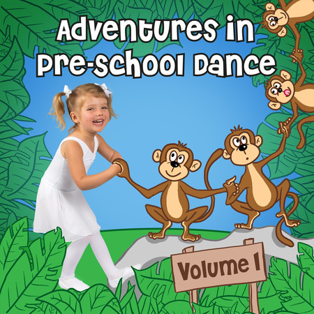 Adventures in Pre-School Dance, Vol. 1