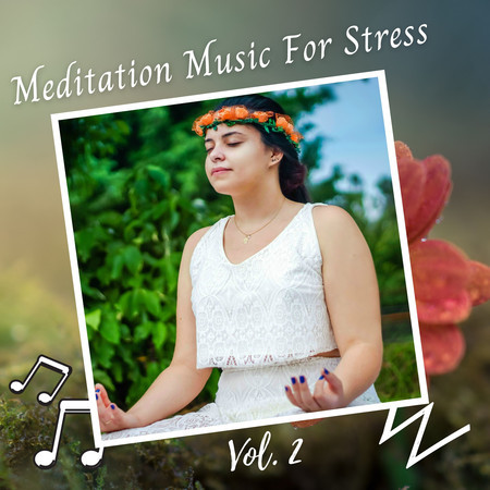 Meditation Music For Stress Vol. 2