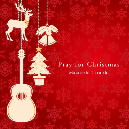 Pray for Christmas～隨吉他聲感受美好聖誕夜～ (Pray for Christmas～聖夜へいざなうギターの調べ～)