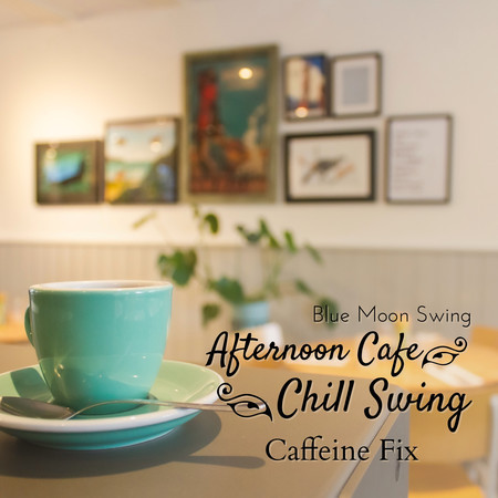 Afternoon Cafe Chill Swing - Caffeine Fix