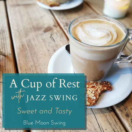 A Cup of Rest with Jazz Swing - Sweet and Tasty