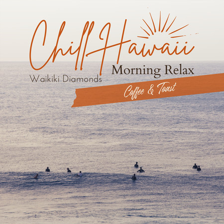 Chill Hawaii:Morning Relax - Coffee & Toast