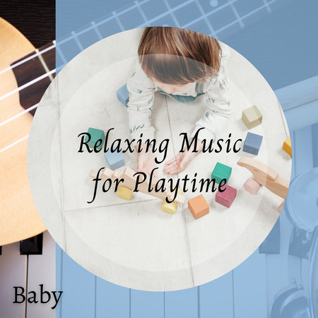 Baby: Relaxing Music for Playtime