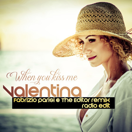 When You Kiss Me (Fabrizio Parisi & The Editor Remix)