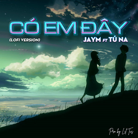 Có Em Đây (feat. Tú Na) (Lofi Version)