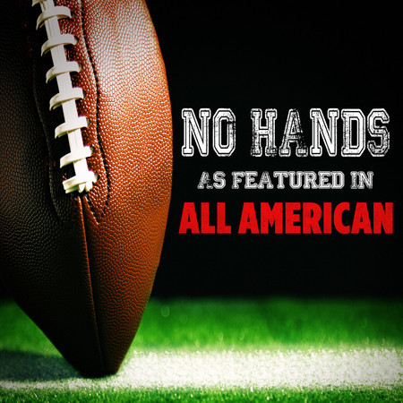 No Hands (As Featured In All American) (Music from the Original TV Series)