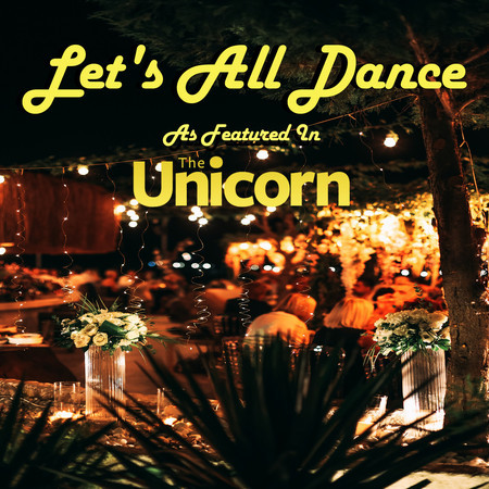 Let's All Dance (As Featured In The Unicorn) (Music from the Original TV Series)