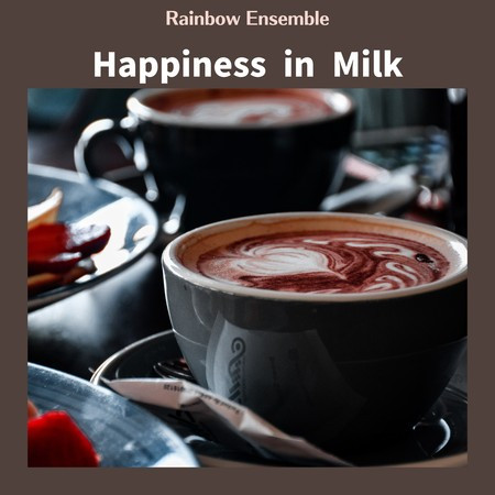 Happiness in Milk