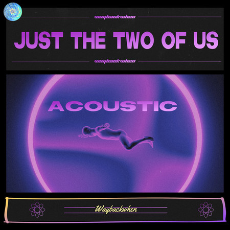 Just The Two Of Us (Acoustic Version)