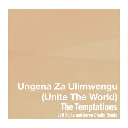 Ungena Za Ulimwengu (Unite The World) (Jeff Sojka & Aaron Chafin Remix)