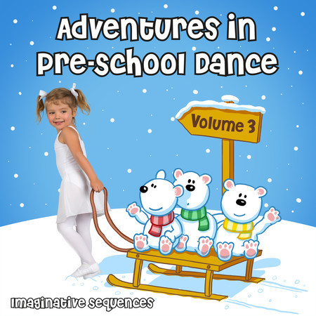 Adventures in Pre-School Dance: Imaginative Sequences, Vol. 3