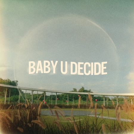 Baby U Decide 專輯封面