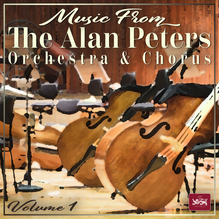Music from The Alan Peters Orchestra and Chorus, Vol. 1