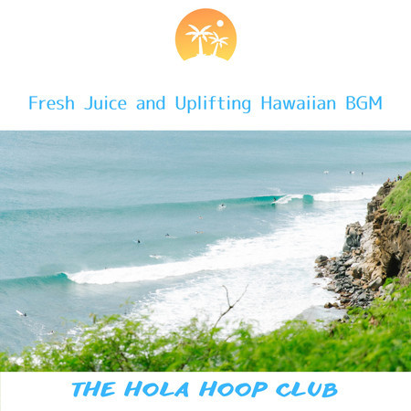 Fresh Juice and Uplifting Hawaiian BGM