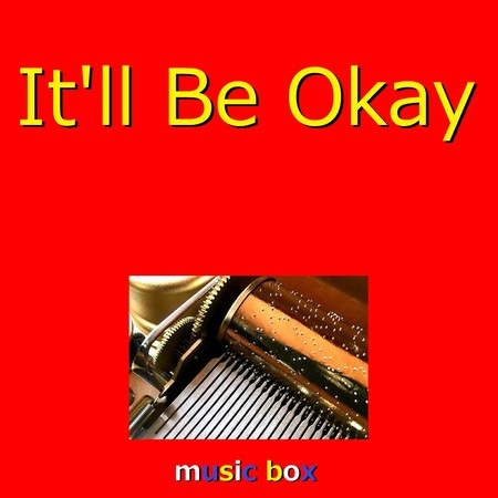 It'll Be Okay （オルゴール）