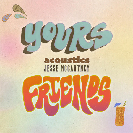 Yours & Friends (Acoustic)