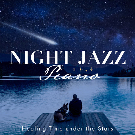 Night Jazz Piano - Healing Time under the Stars