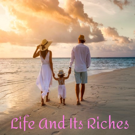 La vida y sus riquezas