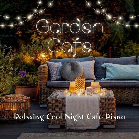 Relaxing Cool Night Cafe Piano - Garden Café