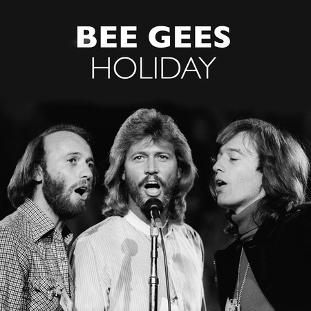 Holiday專輯- Bee Gees 比吉斯合唱團- LINE MUSIC