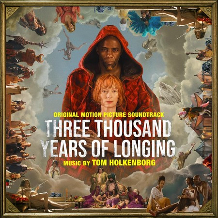 Three Thousand Years of Longing (Original Motion Picture Soundtrack)