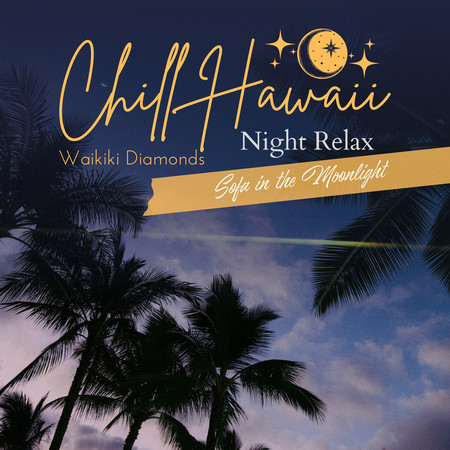 Chill Hawaii:Night Relax - Sofa in the Moonlight