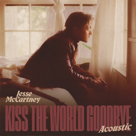 Kiss The World Goodbye (Acoustic)