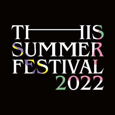 THIS SUMMER FESTIVAL 2022