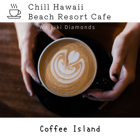 Chill Hawaii:Beach Resort Cafe - Coffee Island