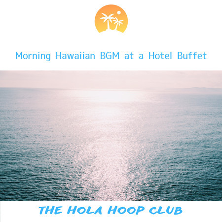 Morning Hawaiian BGM at a Hotel Buffet