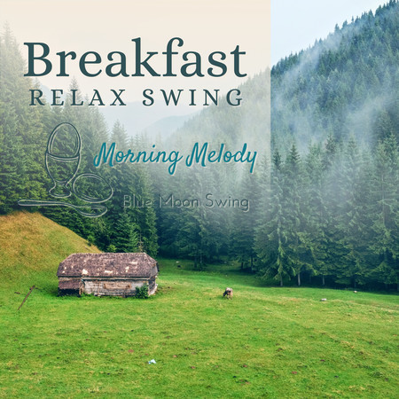 Breakfast Relax Swing - Morning Melody