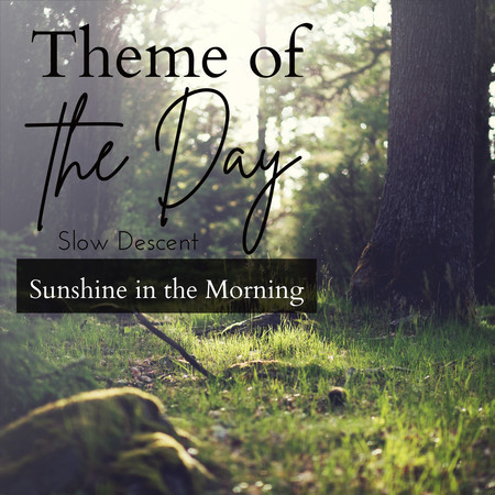 Theme of the Day - Sunshine in the Morning