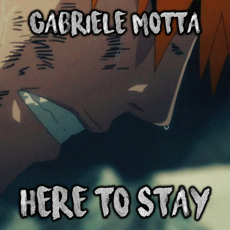 Here to Stay (From "Bleach")