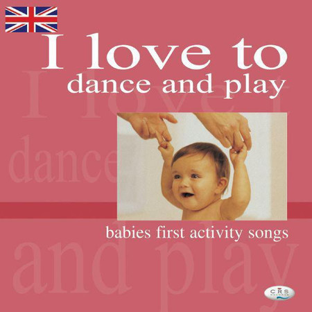 I Love to Dance and Play - Babies First Activity Songs