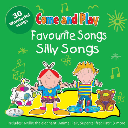 Come & Play Favourite Songs & Silly Songs