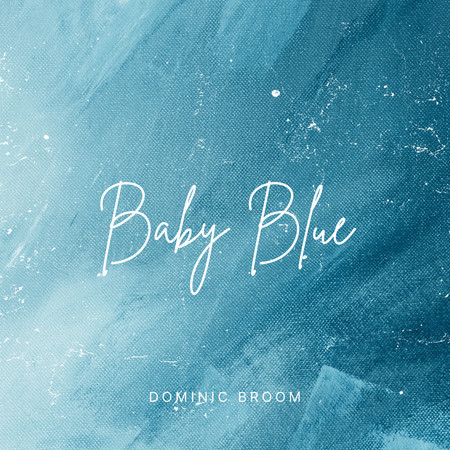 Baby Blue專輯 - Dominic Broom undefined - LINE MUSIC